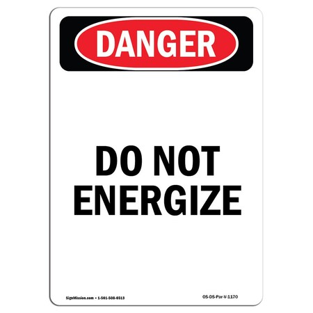 Signmission Safety Sign, OSHA Danger, 10" Height, Rigid Plastic, Portrait Do Not Energize, Portrait OS-DS-P-710-V-1170
